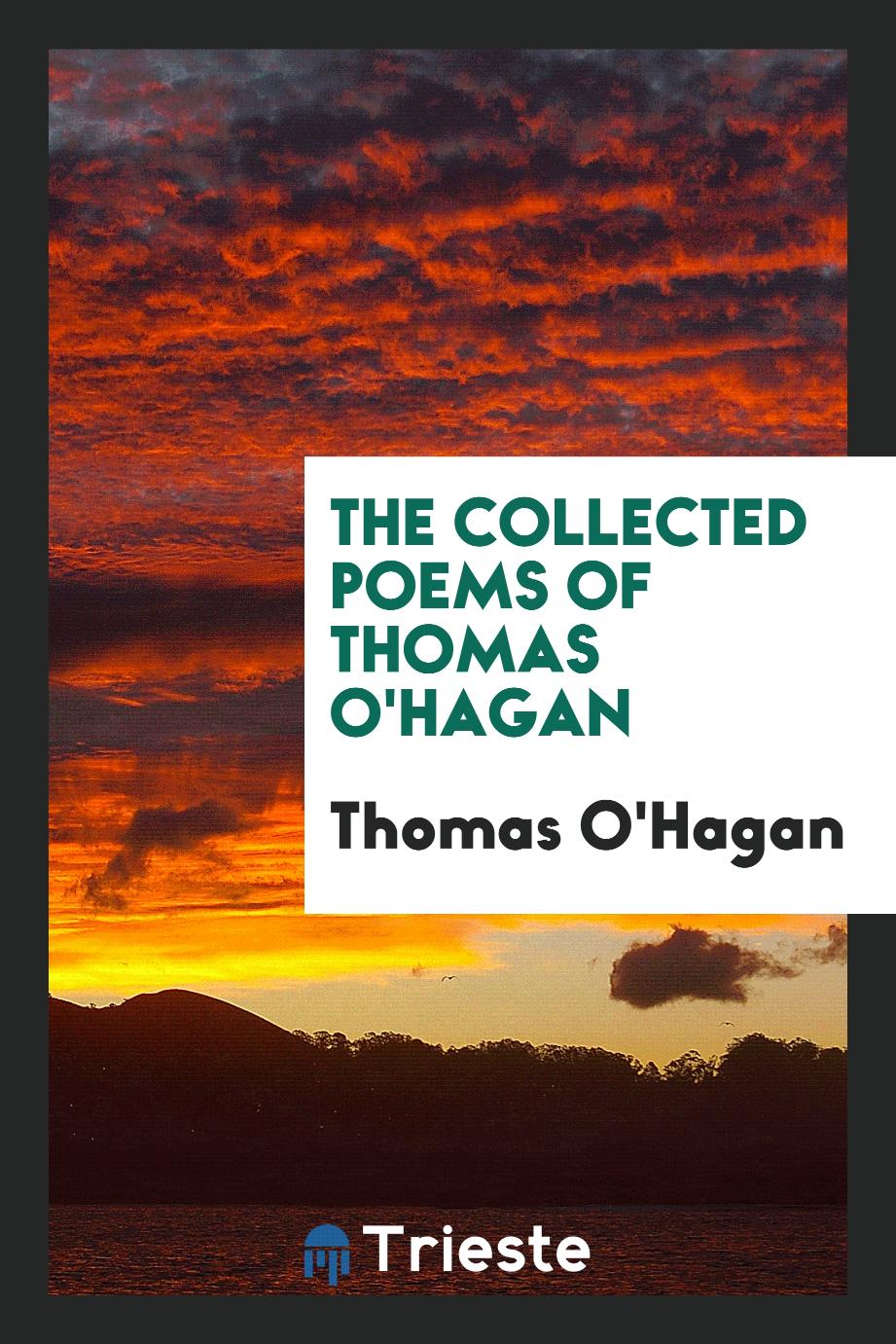 The collected poems of Thomas O'Hagan