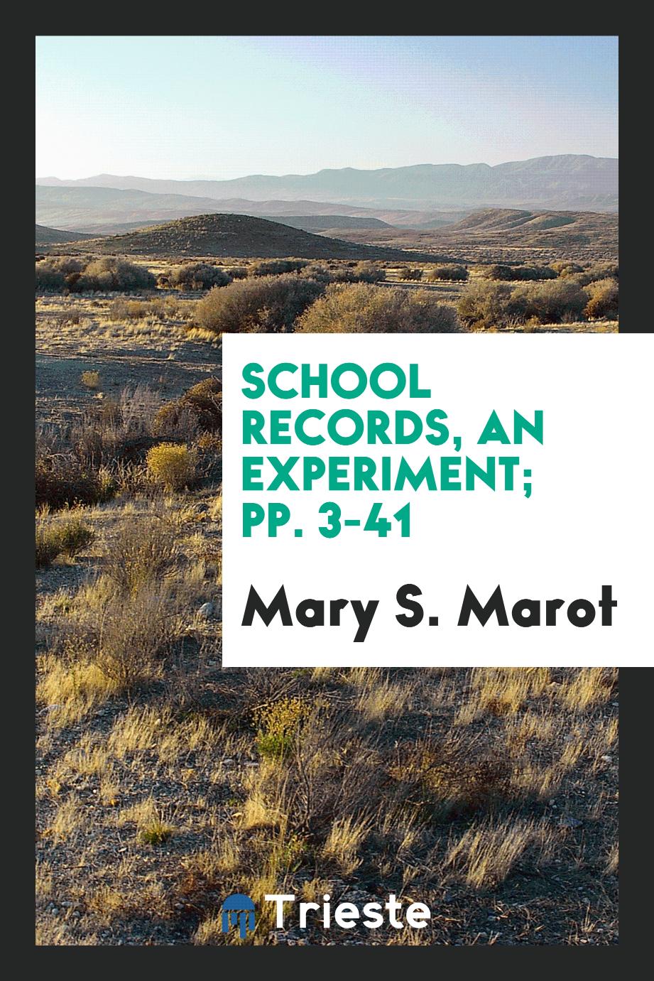 School Records, an Experiment; pp. 3-41