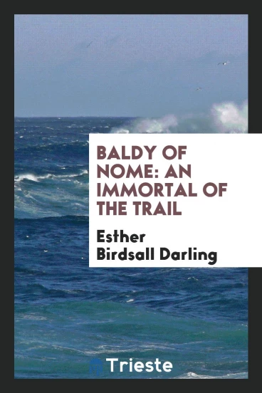 Baldy of Nome: An Immortal of the Trail