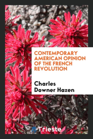 Contemporary American Opinion of the French Revolution