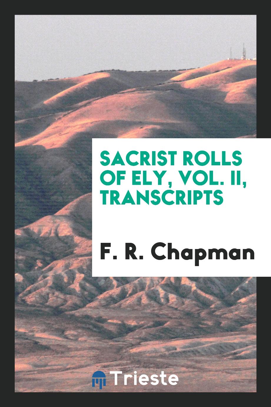 Sacrist rolls of Ely, Vol. II, transcripts
