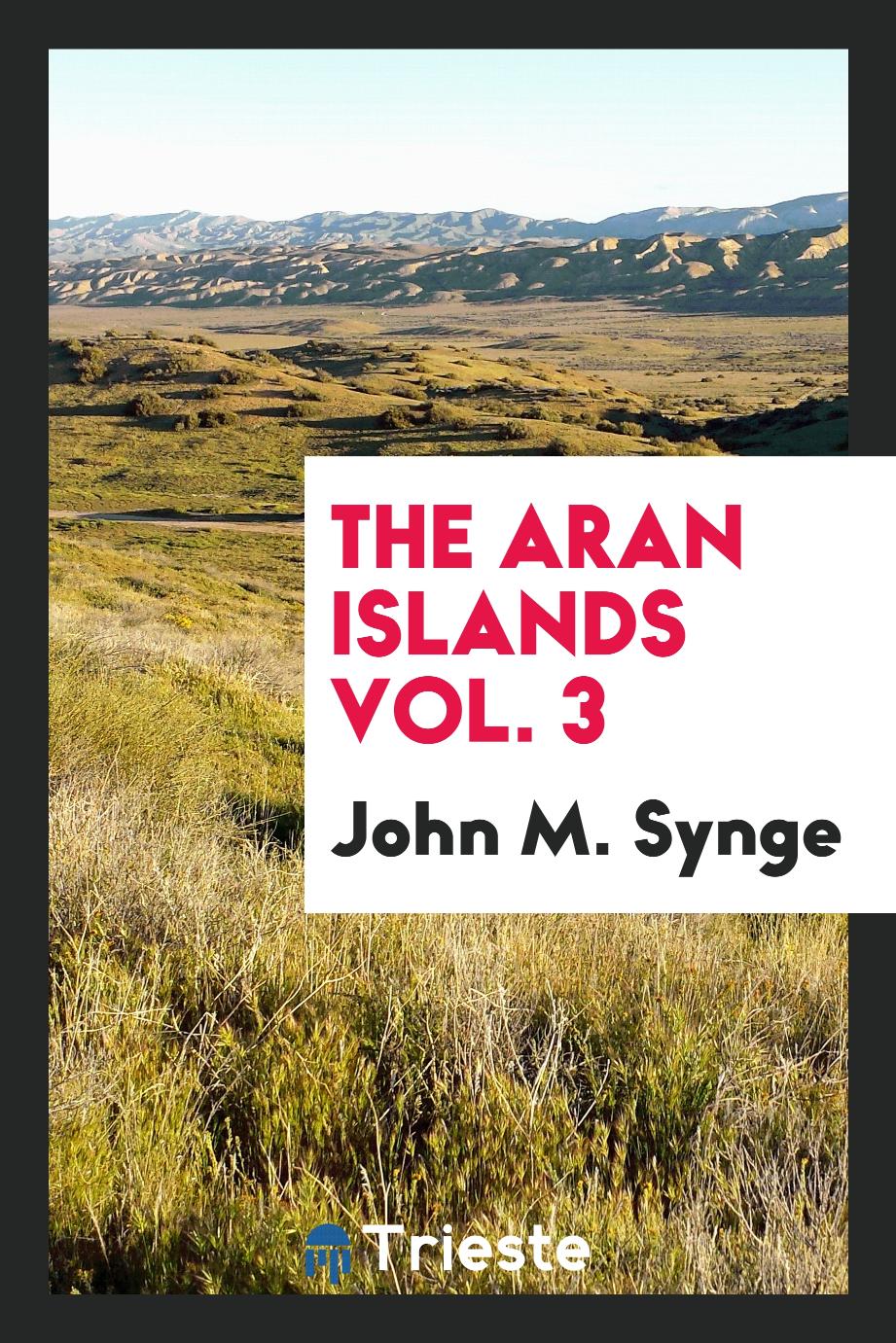 The Aran islands Vol. 3
