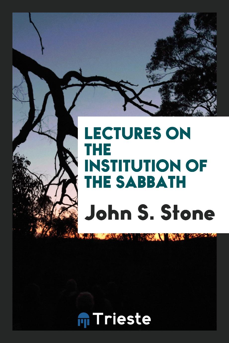 Lectures on the Institution of the Sabbath