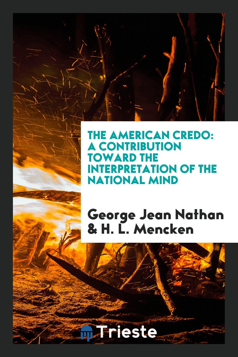 The American Credo: A Contribution toward the Interpretation of the National Mind