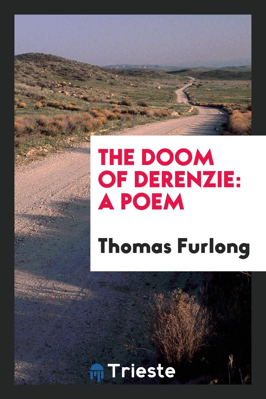 Thomas Furlong - The Doom of Derenzie: A Poem