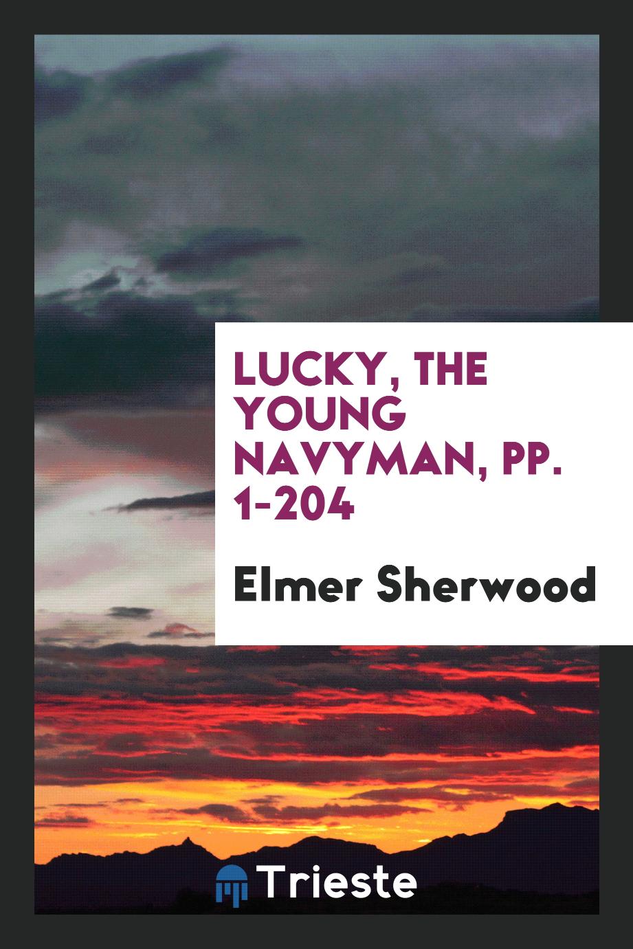 Lucky, the Young Navyman, pp. 1-204