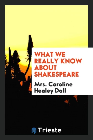 What we really know about Shakespeare