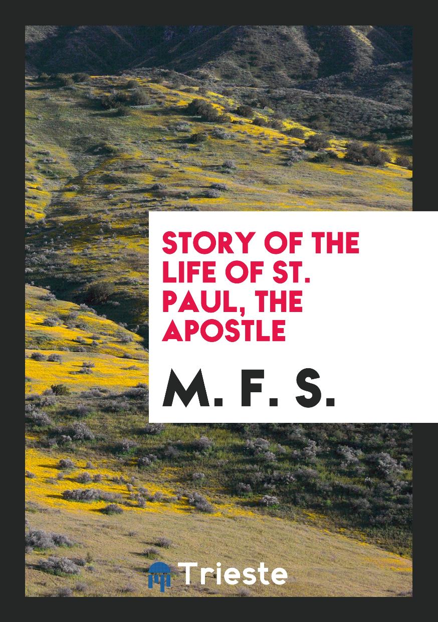 Story of the Life of St. Paul, the Apostle