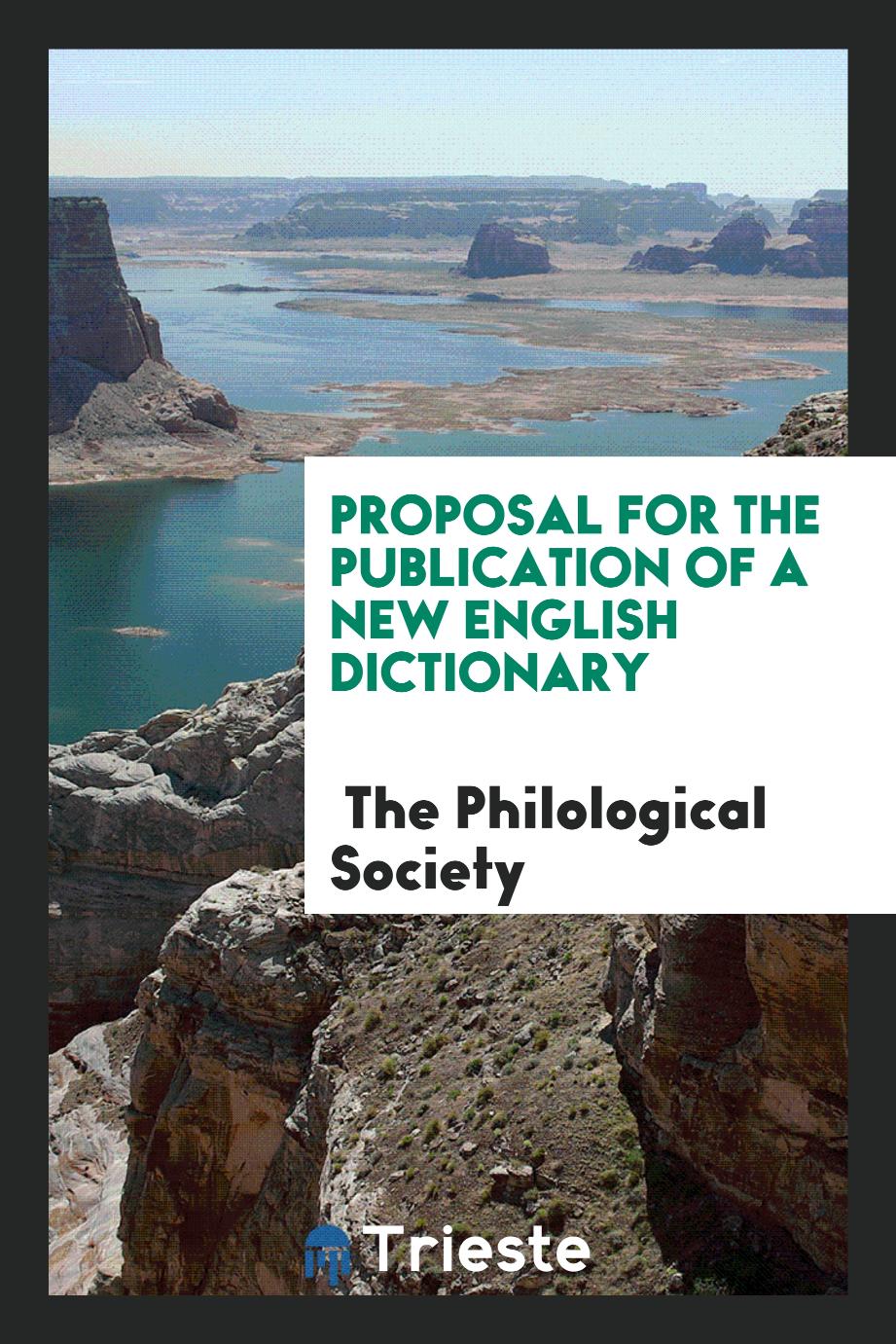 Proposal for the Publication of a New English Dictionary