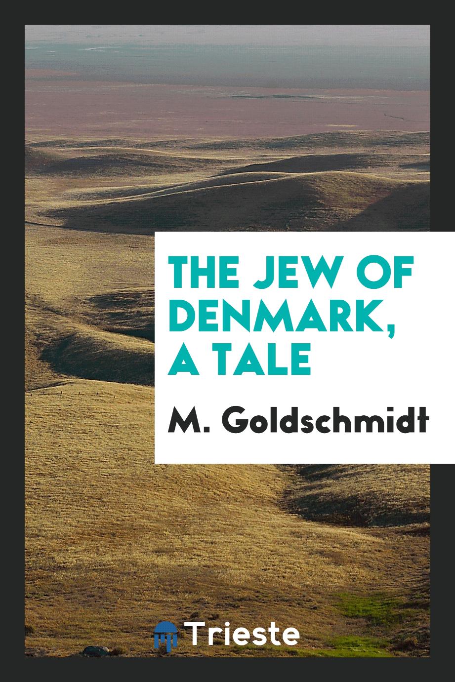The Jew of Denmark, a tale