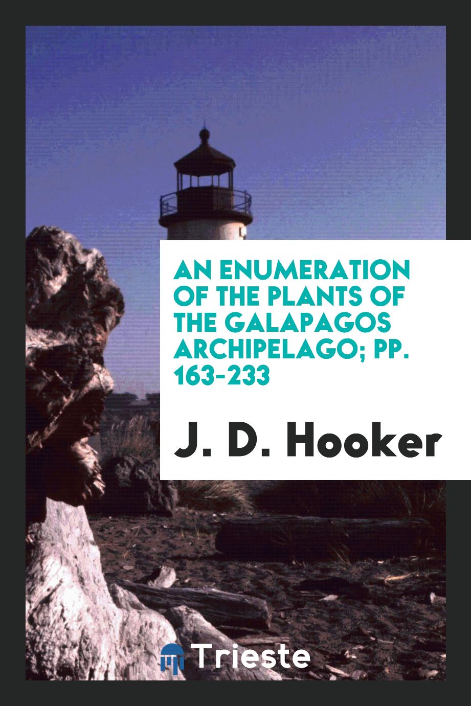 An enumeration of the plants of the Galapagos Archipelago; pp. 163-233