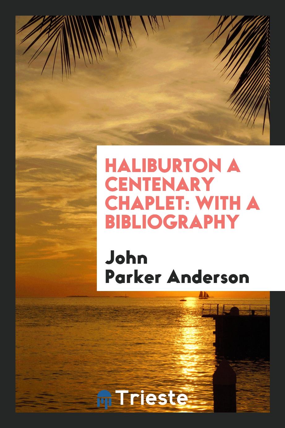 Haliburton a Centenary Chaplet: With a Bibliography