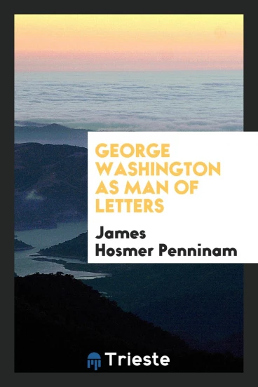 George Washington as Man of Letters