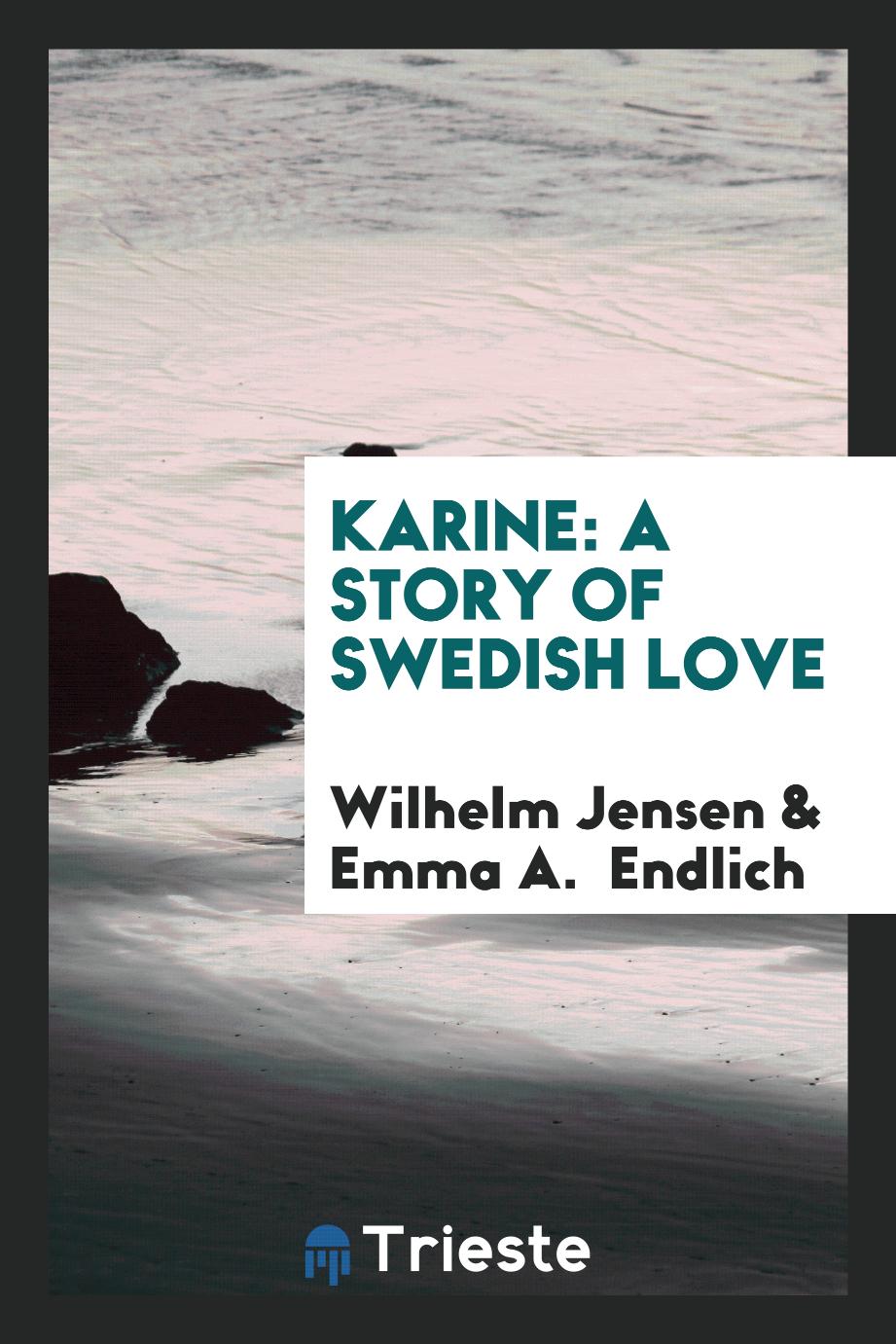 Karine: a story of Swedish love