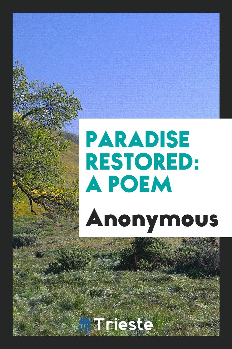 Paradise restored: a poem