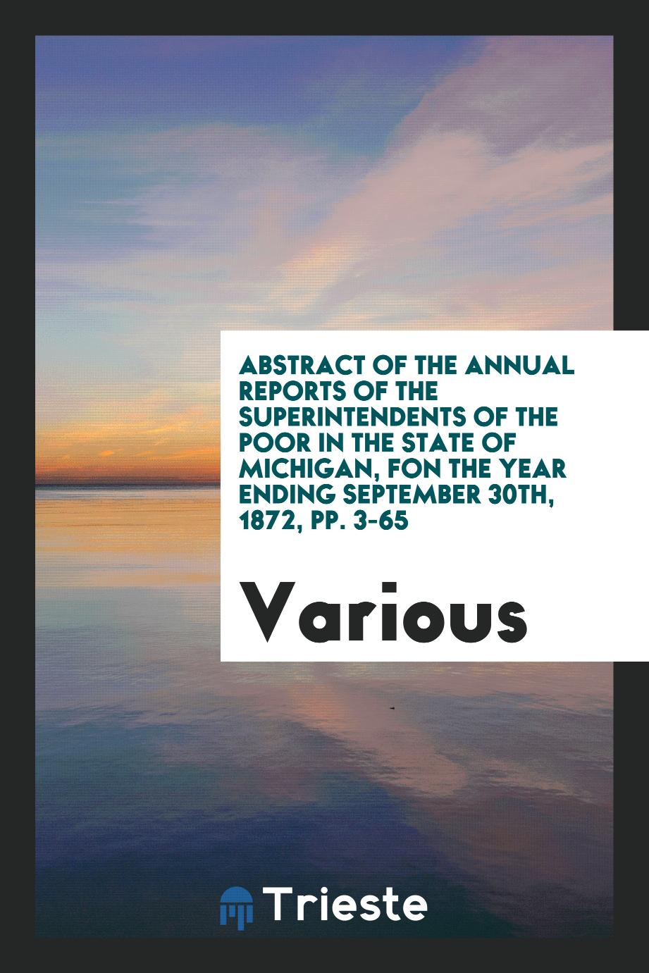 Abstract of the Annual Reports of the Superintendents of the Poor in the State of Michigan, fon the year ending september 30th, 1872, pp. 3-65
