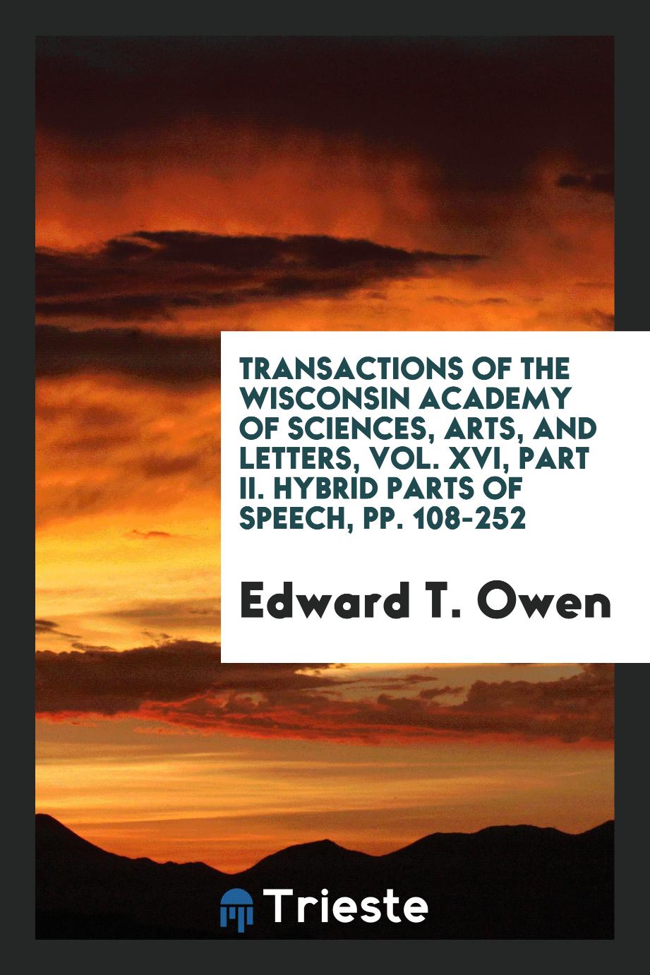 Transactions of the Wisconsin Academy of Sciences, Arts, and Letters, Vol. XVI, Part II. Hybrid Parts of Speech, pp. 108-252