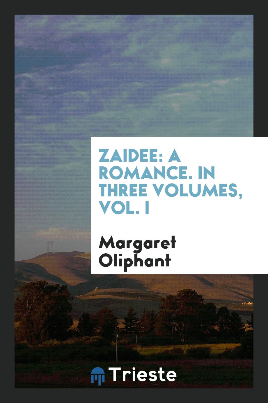 Zaidee: A Romance. In Three Volumes, Vol. I