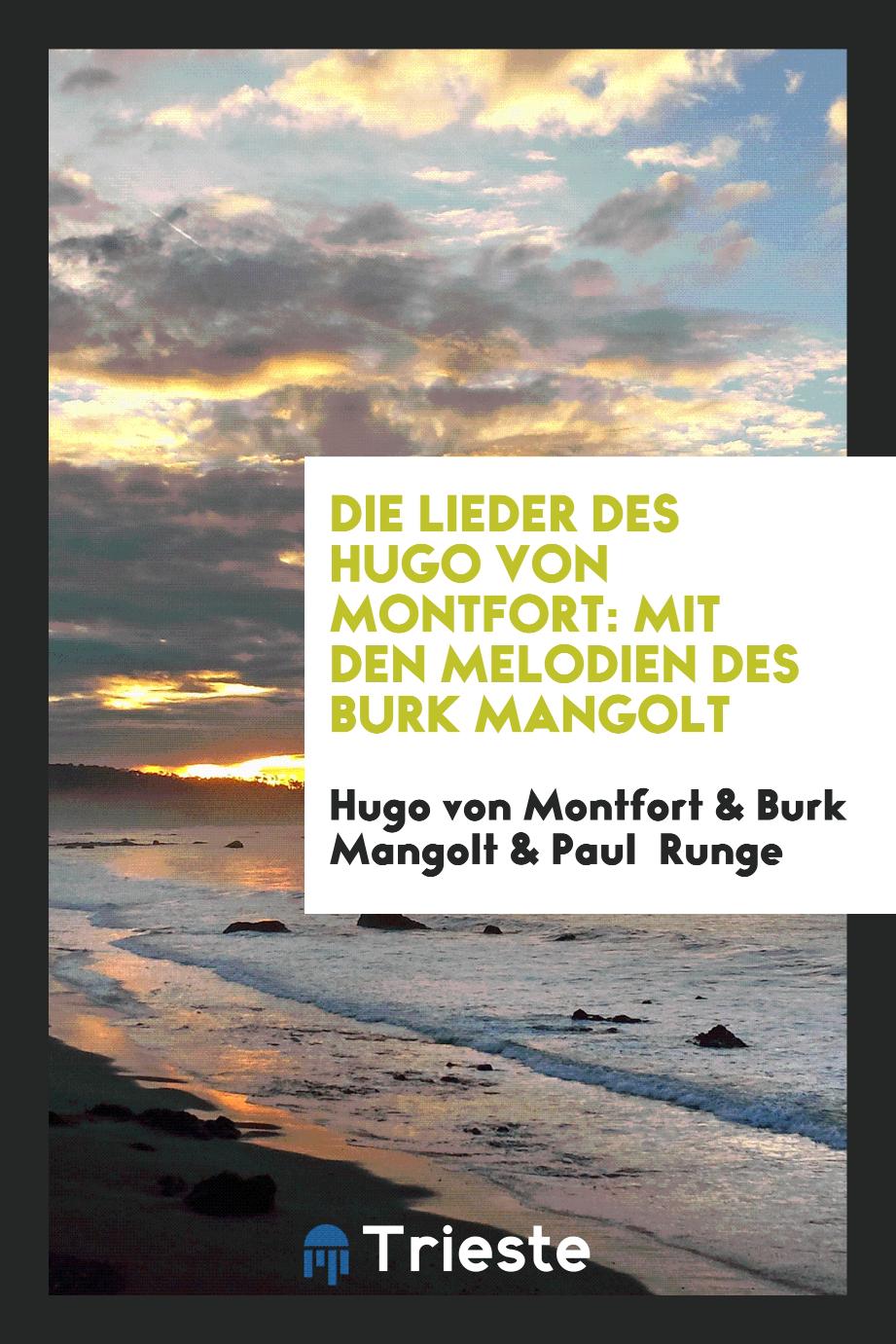 Die Lieder des Hugo von Montfort: Mit den Melodien des Burk Mangolt