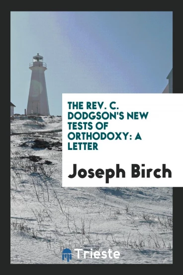 The rev. C. Dodgson's new tests of orthodoxy: a letter