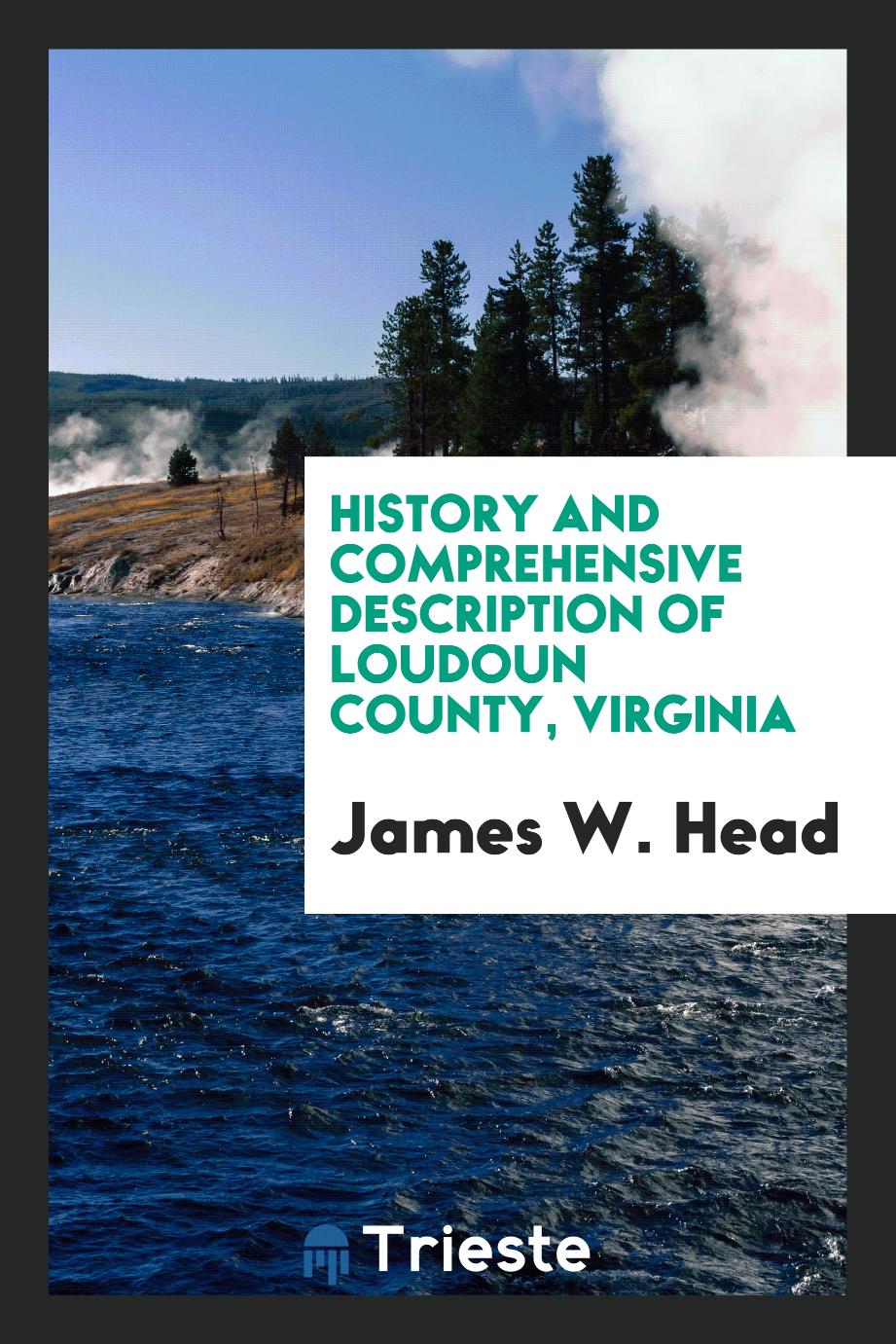 History and comprehensive description of Loudoun County, Virginia