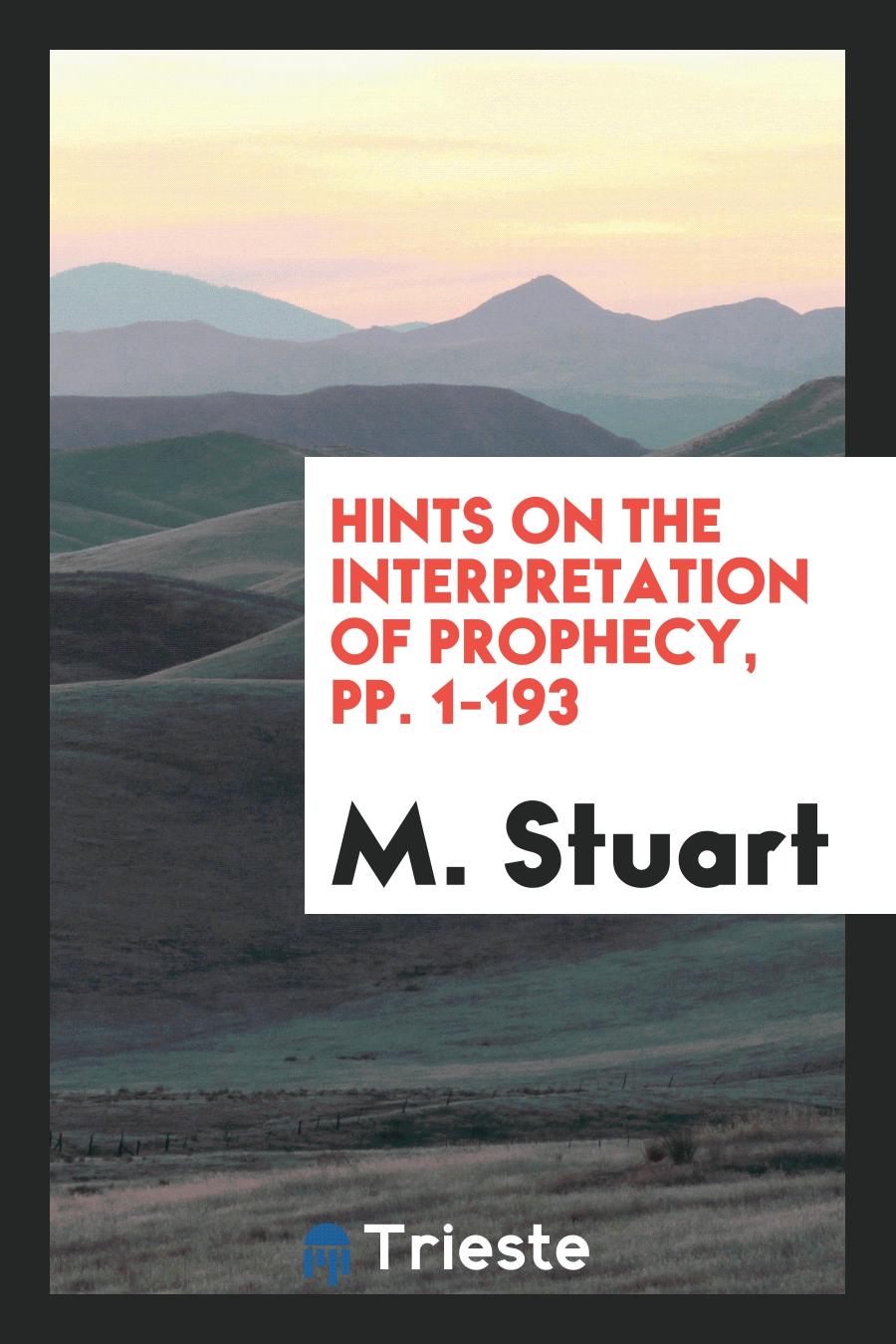 Hints on the Interpretation of Prophecy, pp. 1-193