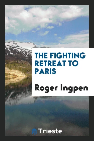 The fighting retreat to Paris