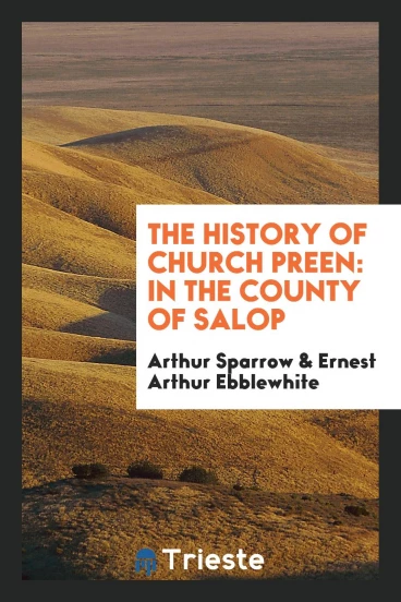 The History of Church Preen: In the County of Salop