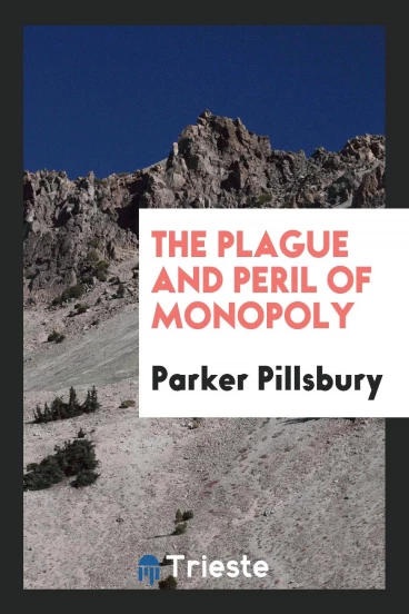 The Plague and Peril of Monopoly