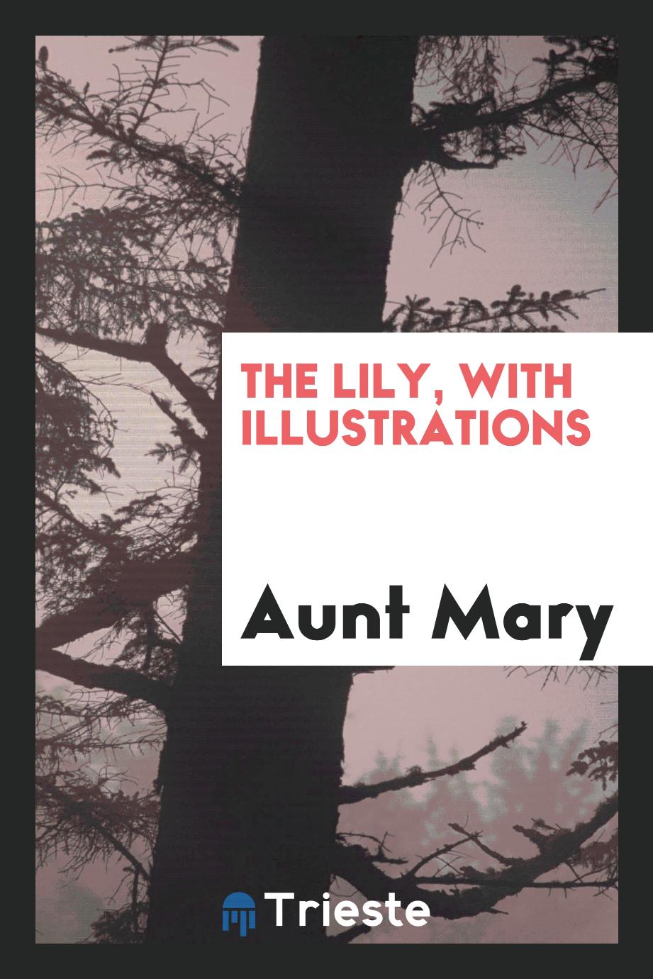 The Lily, with illustrations