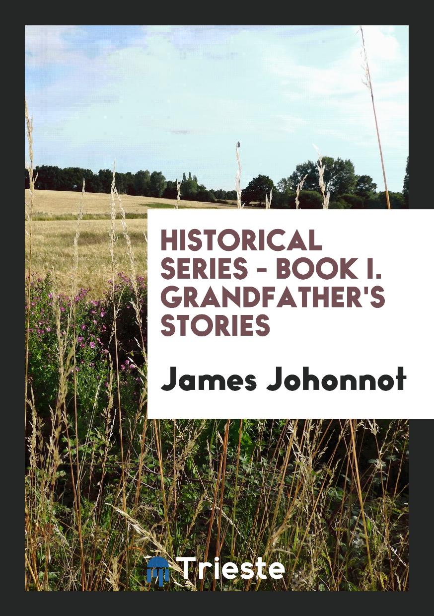 Historical Series - Book I. Grandfather's Stories