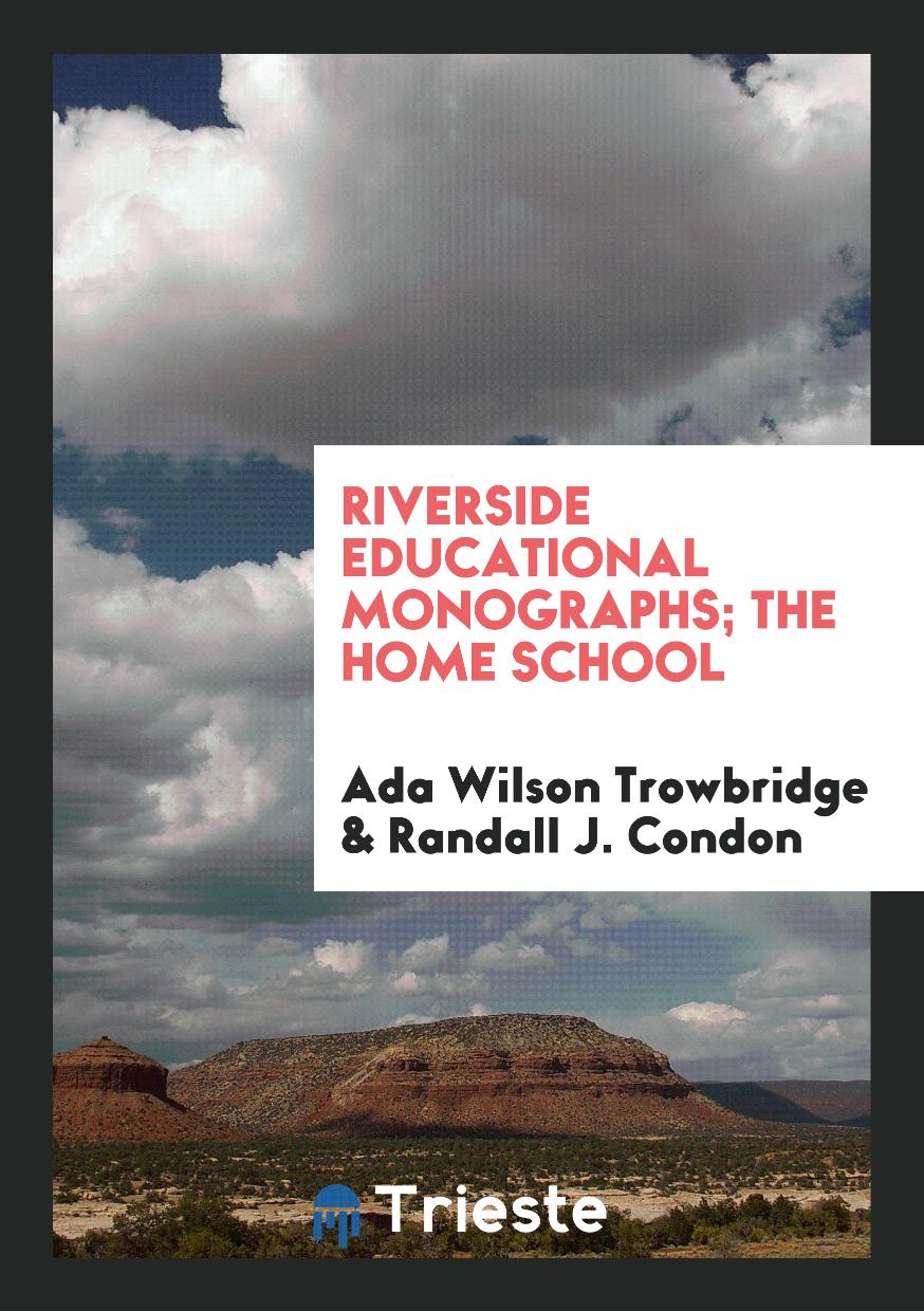 Riverside Educational Monographs; The Home School