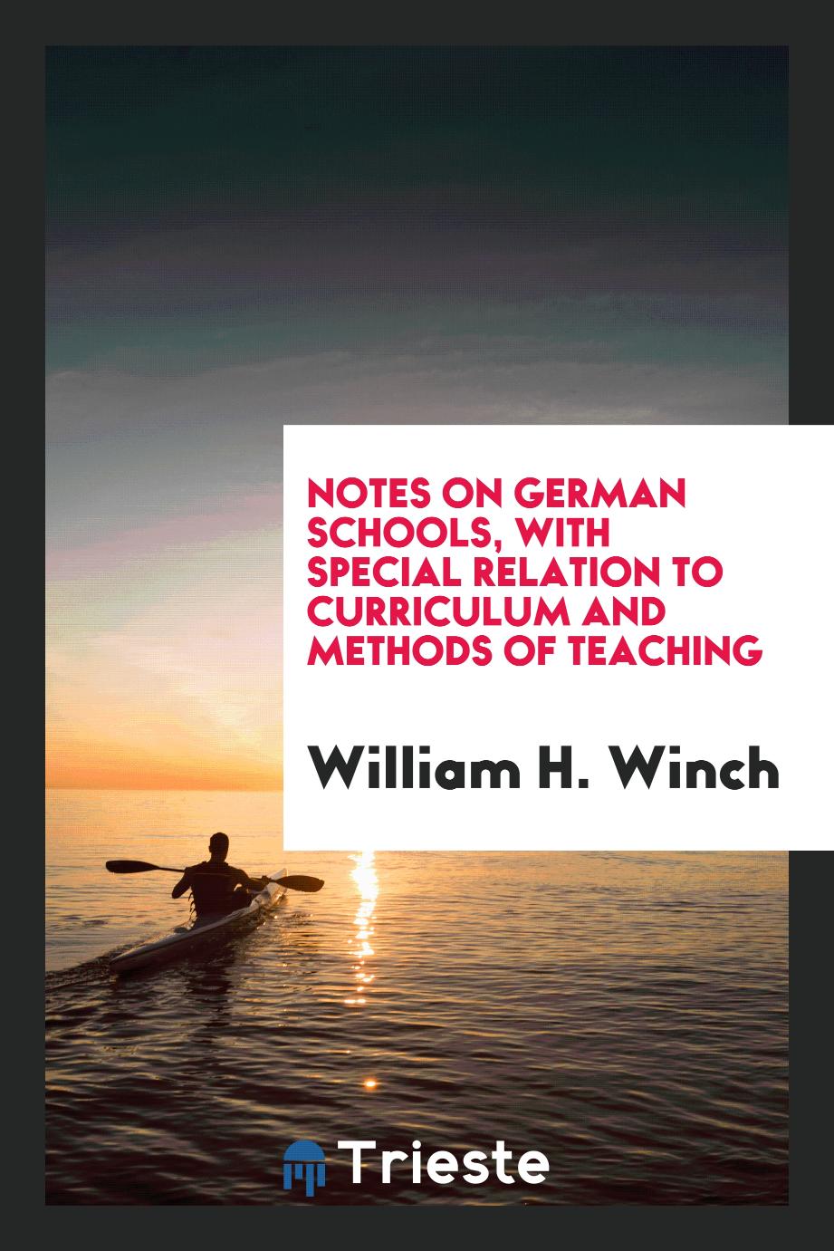 Notes on German schools, with special relation to curriculum and methods of teaching