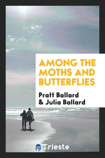 Among the Moths and Butterflies