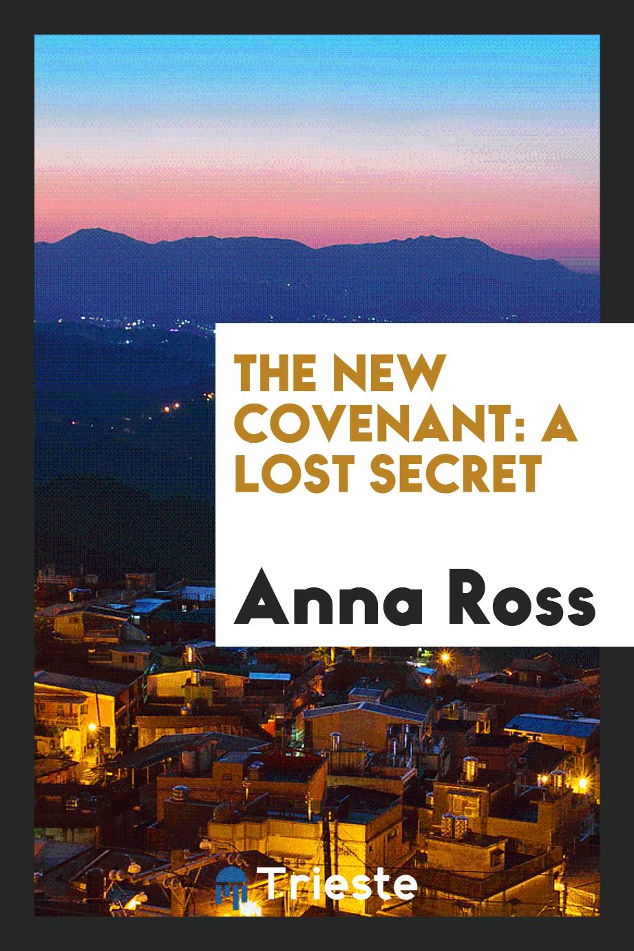 The new covenant: a lost secret