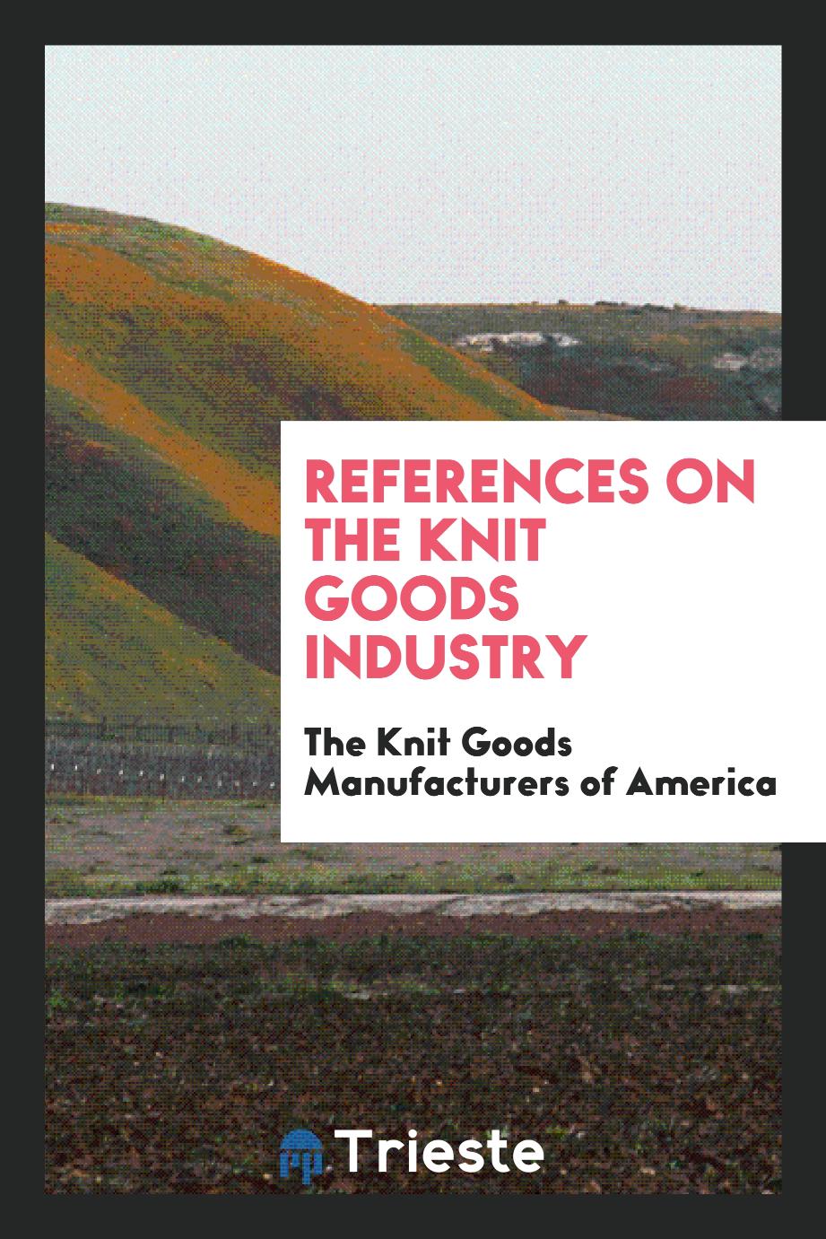 References on the knit goods industry