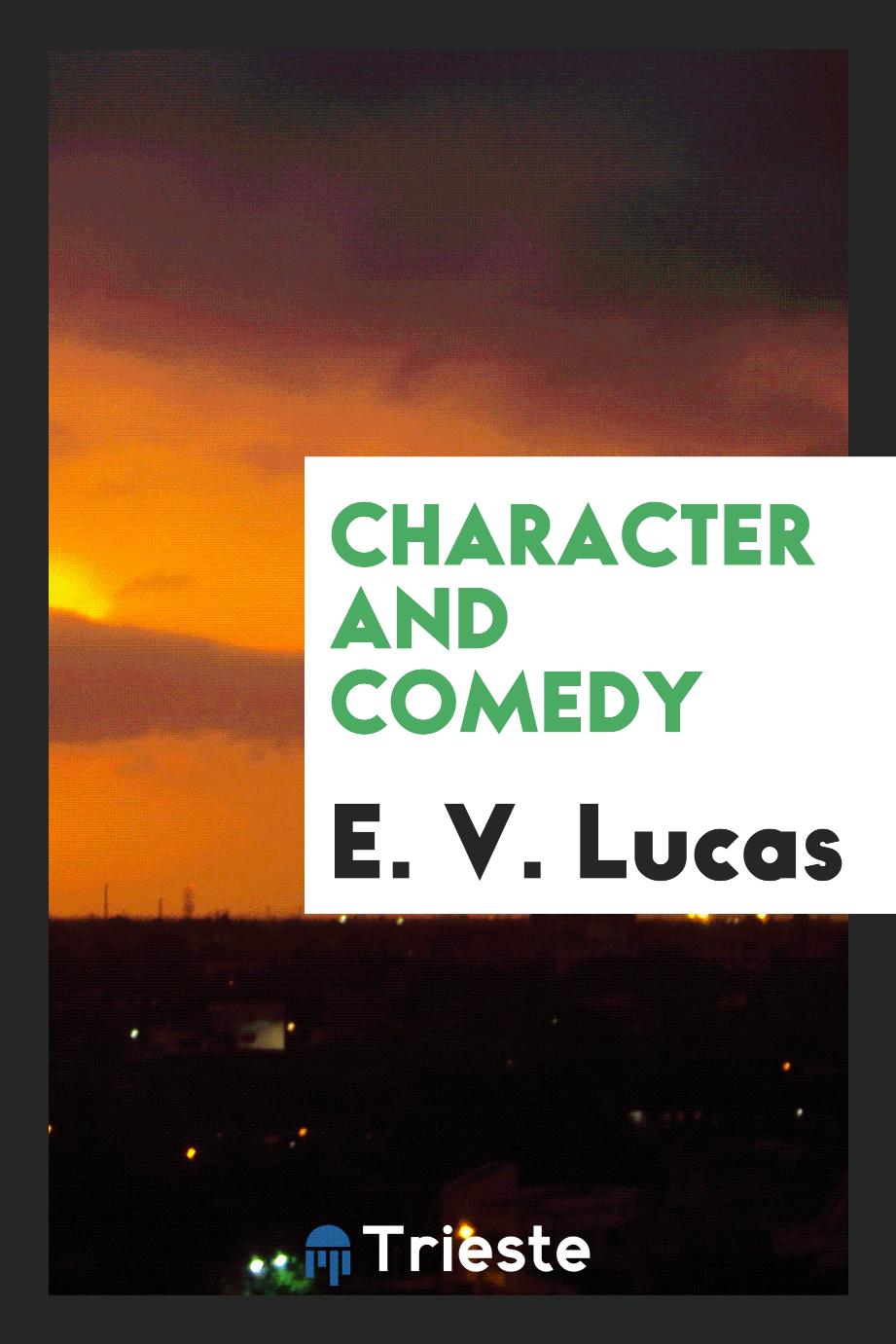 E. V. Lucas - Character and comedy