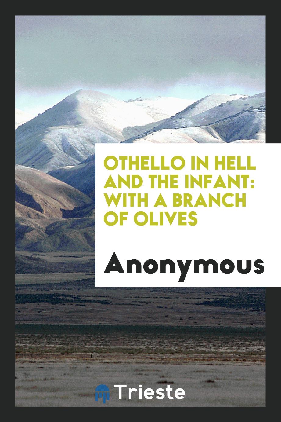 Othello in Hell and the Infant: with a Branch of Olives