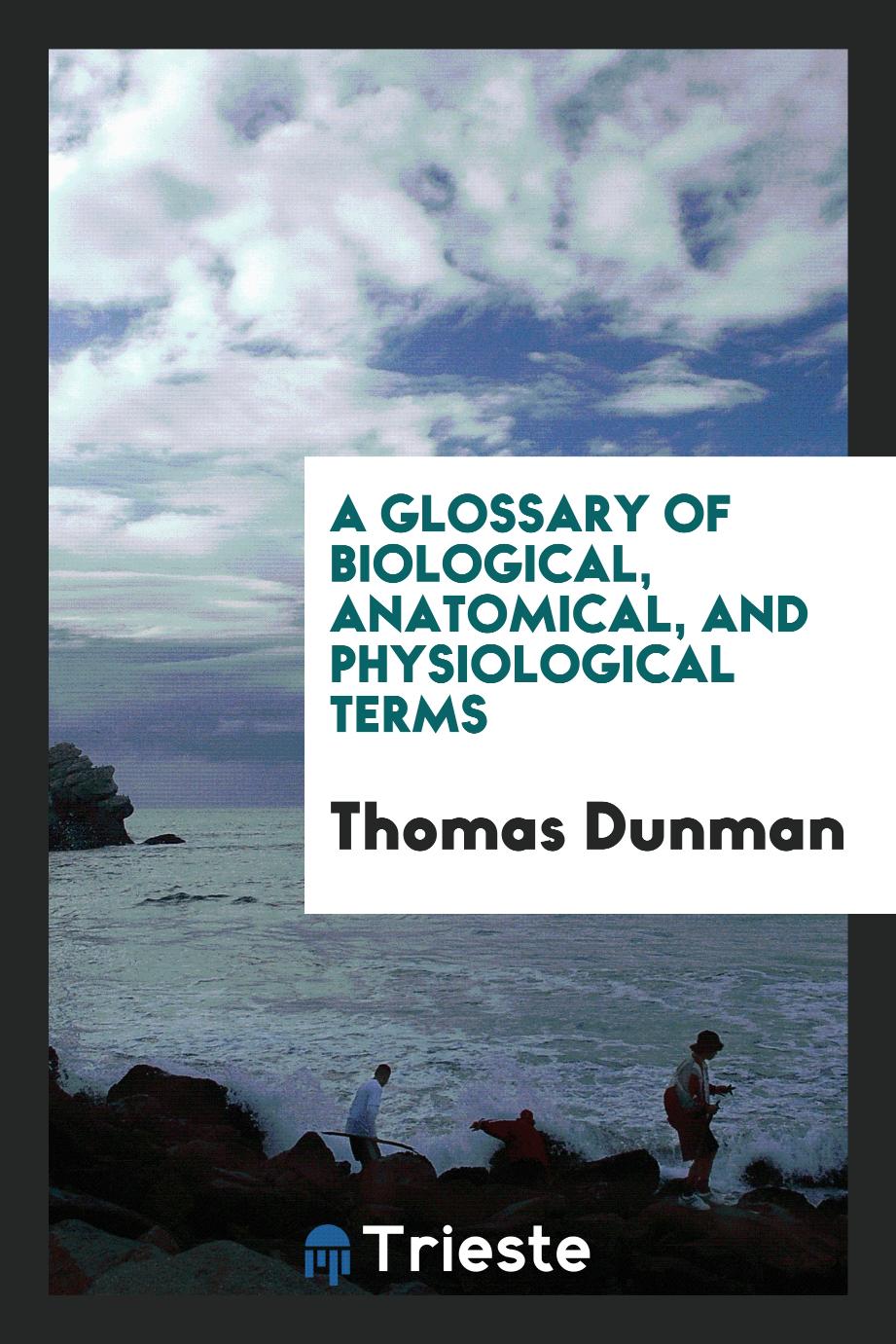 A Glossary of Biological, Anatomical, and Physiological Terms