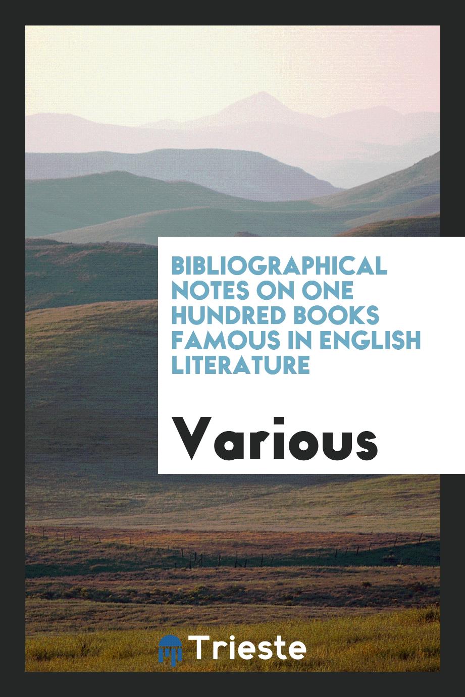 Bibliographical notes on One hundred books famous in English literature