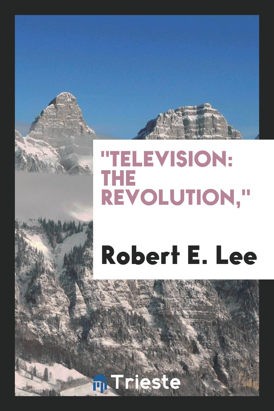 "Television: the revolution,"