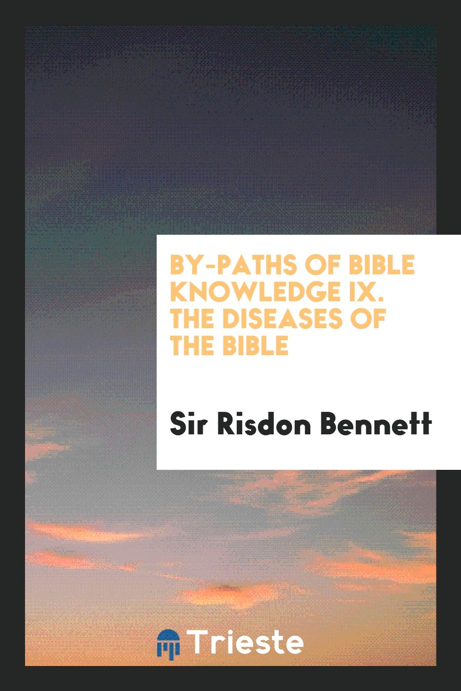 By-Paths of Bible Knowledge IX. The Diseases of the Bible