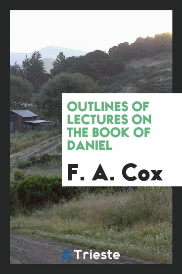 Outlines of lectures on the book of Daniel