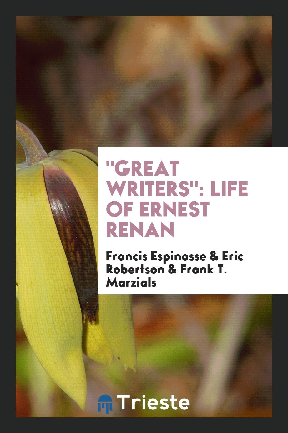 "Great Writers": Life of Ernest Renan