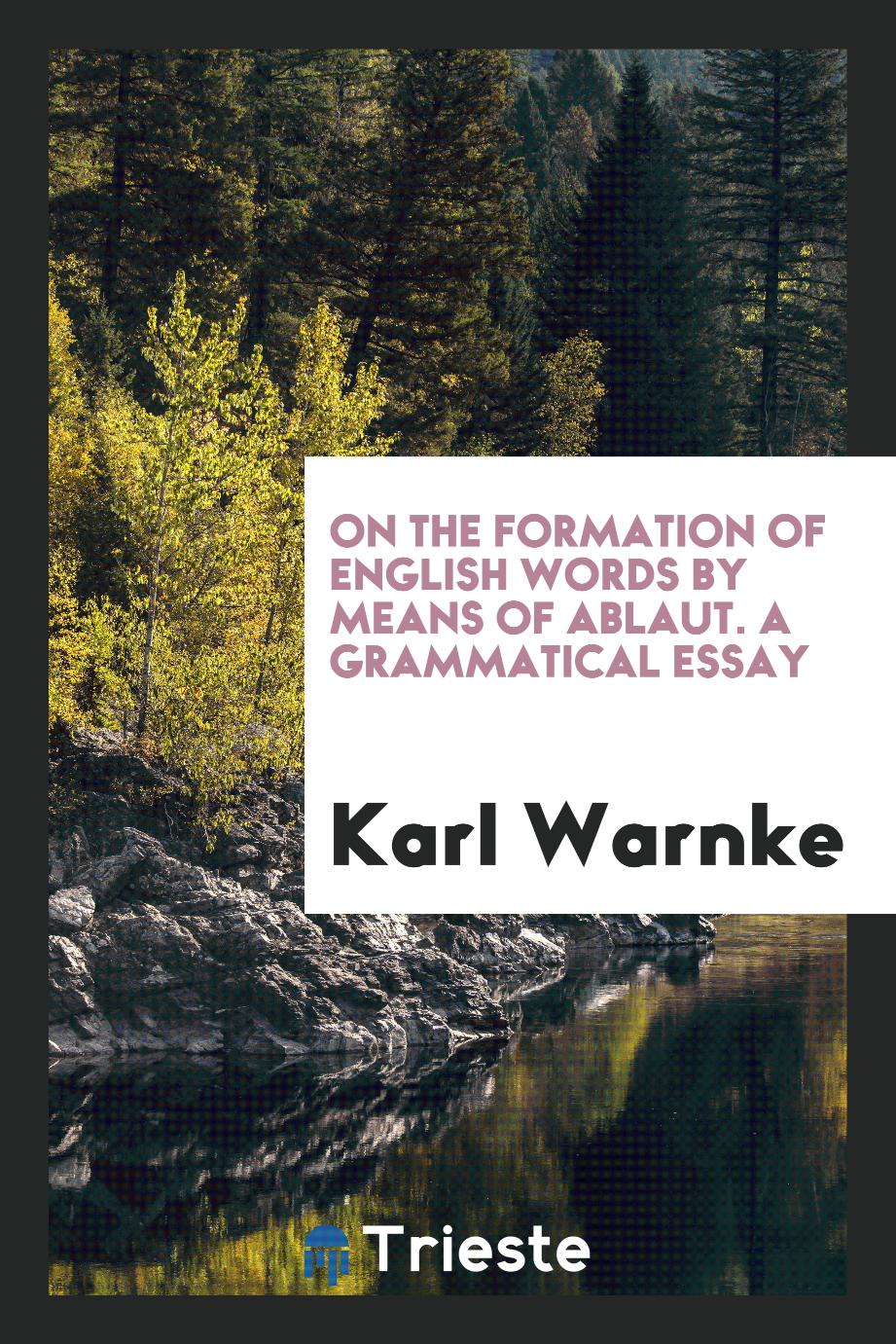 On the Formation of English Words by Means of Ablaut. A Grammatical Essay