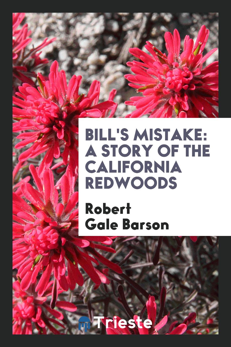 Bill's mistake: a story of the California redwoods