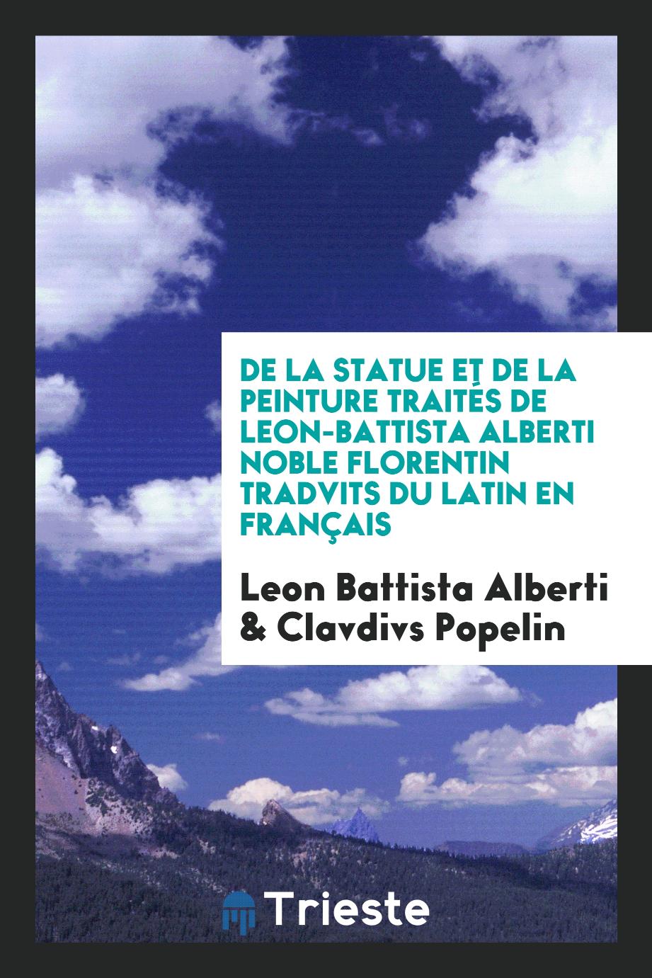 De la Statue et de la Peinture Traités de Leon-Battista Alberti Noble Florentin Tradvits du Latin en Français