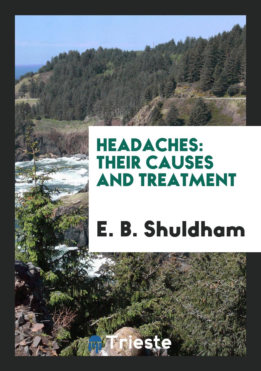Headaches: their causes and treatment