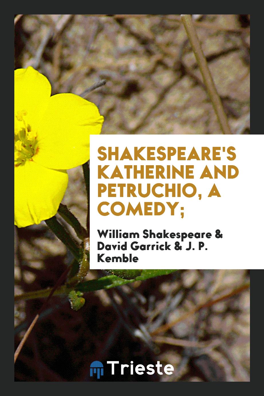Shakespeare's Katherine and Petruchio, a comedy;