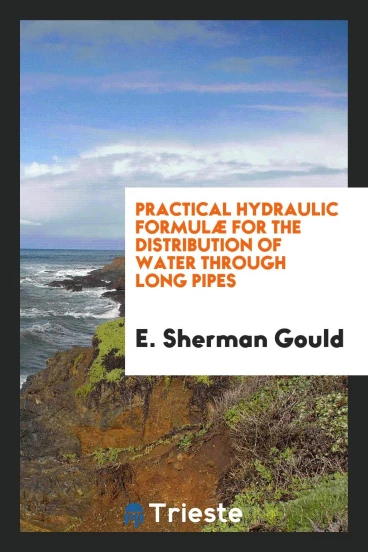 Practical Hydraulic Formulæ for the Distribution of Water Through Long Pipes